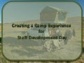 Creating a Camp Experience for Staff Development Day