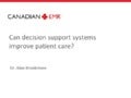 Can Decision Support Systems Improve Patient Care?