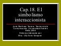 Cap 18 El Simbolismo Interaccionista