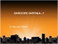 Care este capitala...?