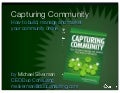 Capturing Community: How to Build, Manage and Market Your Online Community