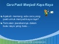 Cara Pasti Menjadi Kaya Raya