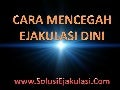 Cara mencegah ejakulasi dini