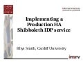 Implementing a production Shibboleth IdP service at Cardiff University