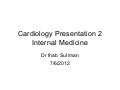 Cardiology presentation 2 internal medicine 762012b