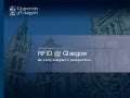 RFID @ Glasgow: an early adopter's perspective