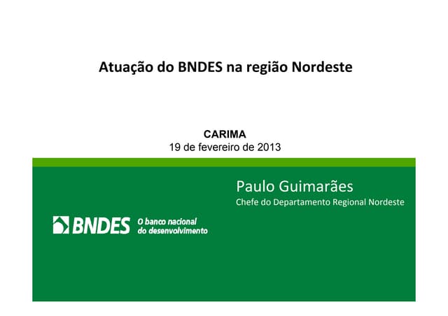 Atuação do BNDES na Região Nordeste...