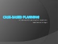 Case Based Planning   A Framework For Planning From Experience