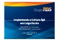 Implantando a Cultura Ágil em Larga Escala, o Case do Grupo RBS