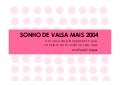 Young Planners 2004 - Sonho de Valsa - Ana Paula Borges