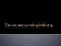 Casino and gaming industry