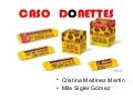Caso donettes
