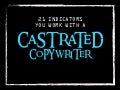 21 Indicators You Work With a Castrated Copywriter