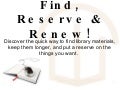 Find, Reserve & Renew!
