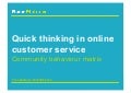 Quick thinking in online customer service - Community behaviour matrix
