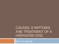 Causes, Symptoms, and Treatment of a Herniated Disc 
