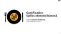 Gamification – spēles elementi biznesā
