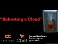 Rebooting a Cloud