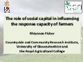 The role of social capital in influencing the response capacity of farmers
