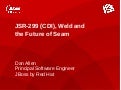 JSR-299 (CDI), Weld & the Future of Seam (JavaOne 2010)