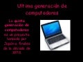 Ultima generacion de computadoras & inteligencia artificial ~
