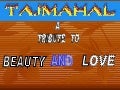 Tajmahal of India a tribute to love and beauty.