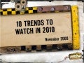 10 Trends To Watch In 2010