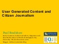 User generated content and citizen journalism