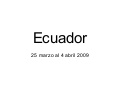 Visita a Ecuador marzo-abril 2009
