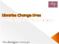 Daniella Hyslop - Libraries Change Lives Designing the Third Space