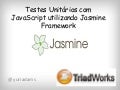 Testes Unitários com JavaScript utilizando Jasmine Framework