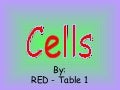 Cells
