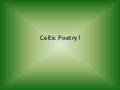 Celtic poetry powerpoint
