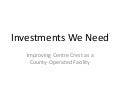 Investments We Need - Centre Crest Presentation