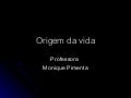 www.CentroApoio.com - Biologia - Origem da Vida e  Biocélula  - Vídeo Aula