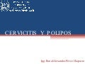 Cervicitis  y  polipos