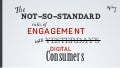 The Not-So-Standard Rules of Engagement with Digital Consumers
