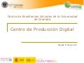 Produccion Digital en Centro Enseñanzas Virtuales de la UGR