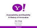 Think Visibility 2009 - Accessibility and Disability - A History of Innovation, Artur Ortega, Yahoo!