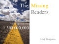 The Missing Readers - 1.3 Billions and Counting