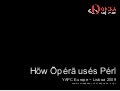 YAPC::EU::2009 - How Opera Software uses Perl