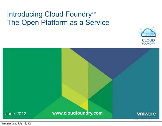Cloud Foundry, the Open Platform as a Service - Oscon - July 2012