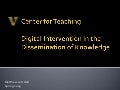 CFT2009: Digital Intervention in the Dissemination of Knowledge
