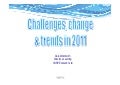 Challenges, change and trends 2011