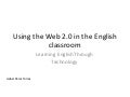 Using the Web 2.0 in the English classroom