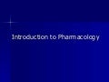 Introduction to Pharmacology