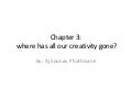 Where has all our creativity gone?