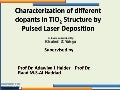 Characterization of different dopants in TiO2 Structure by   Pulsed Laser Deposition 