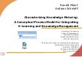 Characterizing Knowledge Maturing - A Conceptual Process Model Integrating E-Learning and Knowledge Management