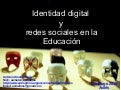 Charla Identidad Digital Edublogs2010 Definitiva